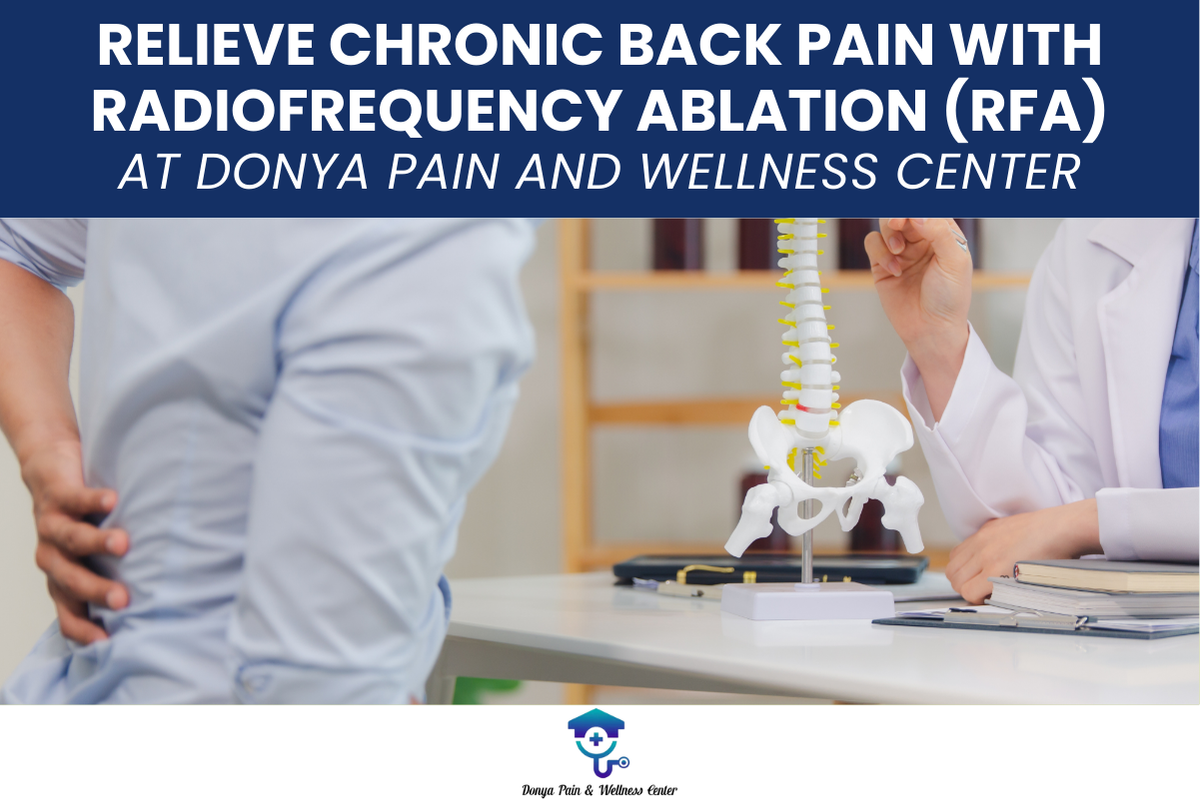 Relieve Chronic Back Pain with Radiofrequency Ablation (RFA) at Donya Pain and Wellness Center